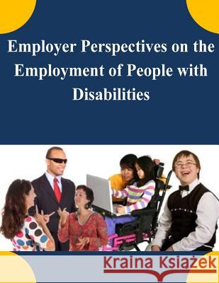 Employer Perspectives on the Employment of People with Disabilities United States Department of Labor 9781505392968 Createspace - książka