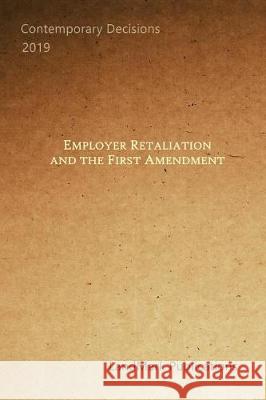 Employer Retaliation and the First Amendment Landmark Publications 9781799115694 Independently Published - książka