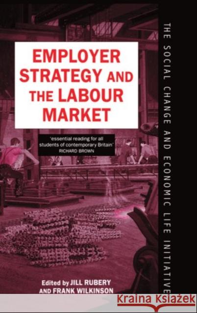 Employer Strategy and the Labour Market  9780198279273 OXFORD UNIVERSITY PRESS - książka