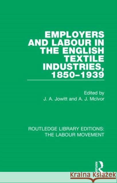 Employers and Labour in the English Textile Industries, 1850-1939  9781138328389 Taylor and Francis - książka