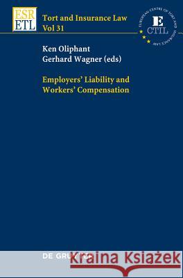 Employers' Liability and Workers' Compensation Ken Oliphant, Gerhard Wagner 9783110269963 De Gruyter - książka