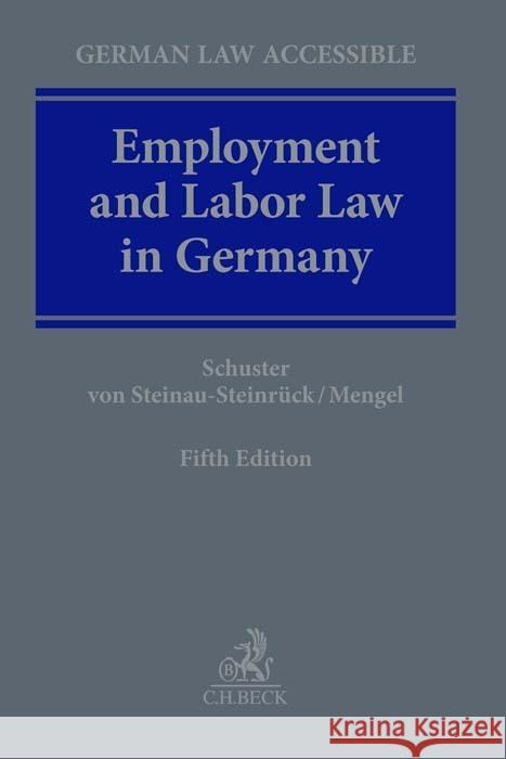 Employment and Labor Law in Germany Schuster, Doris-Maria, Steinau-Steinrück, Robert von, Mengel, Anja 9783406742866 Beck Juristischer Verlag - książka