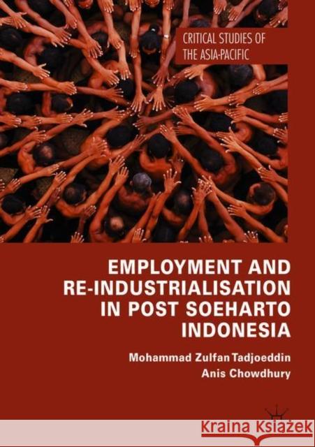 Employment and Re-Industrialisation in Post Soeharto Indonesia Tadjoeddin, Mohammad Zulfan 9781137505651 Palgrave MacMillan - książka