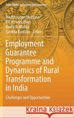 Employment Guarantee Programme and Dynamics of Rural Transformation in India: Challenges and Opportunities Bhattarai, Madhusudan 9789811062612 Springer - książka