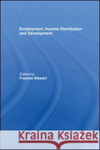 Employment, Income Distributi: Employment Income Etc Frances Stewart 9781138968745 Routledge - książka
