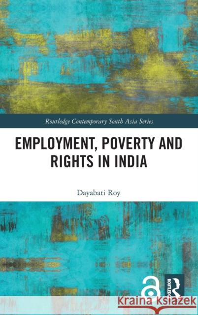 Employment, Poverty and Rights in India Dacyaabatai Raacya 9781138479586 Routledge - książka