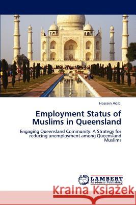 Employment Status of Muslims in Queensland Hossein Adibi   9783846547038 LAP Lambert Academic Publishing AG & Co KG - książka