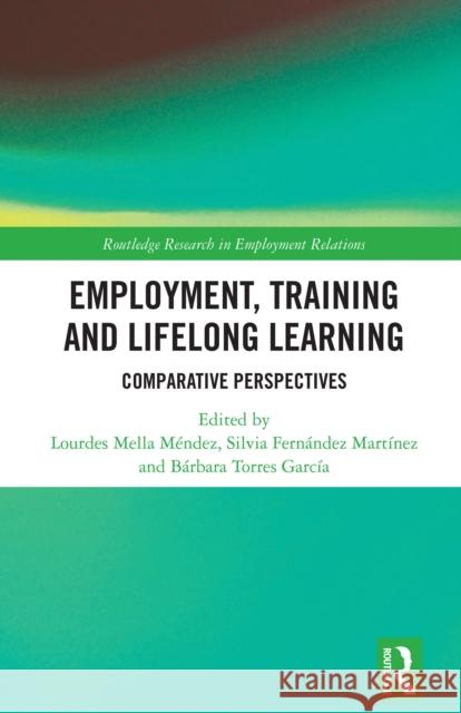 Employment, Training and Lifelong Learning: Comparative Perspectives Lourdes Mell Silvia Fern?nde B?rbara Torre 9781032968674 Routledge - książka