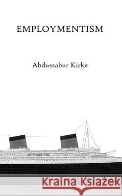 Employmentism Abdussabur Kirke 9780796153371 Lifeboat Press - książka