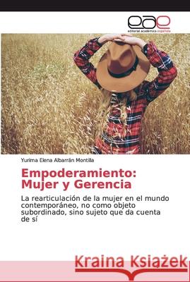 Empoderamiento: Mujer y Gerencia Albarrán Montilla, Yurima Elena 9786200034441 Editorial Académica Española - książka