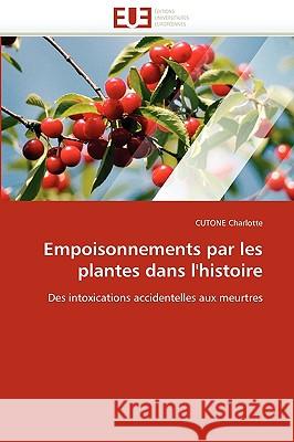 Empoisonnements Par Les Plantes Dans l''histoire Charlotte-C 9786131518225 Omniscriptum - książka