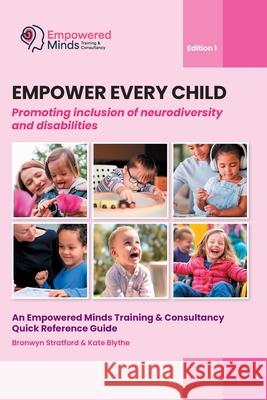 Empower Every Child: Promoting Inclusion of Neurodiversity and Disabilities Bronwyn N. Stratford Kate J. Blythe 9789698892630 Empowered Minds Training & Consultancy - książka