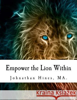 Empower the Lion Within: Workbook Johnathan Hine 9781523273782 Createspace Independent Publishing Platform - książka