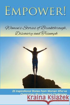 Empower!: Women's Stories of Breakthrough, Discovery and Triumph Dr Janet Cincotta 9781482712254 Createspace - książka