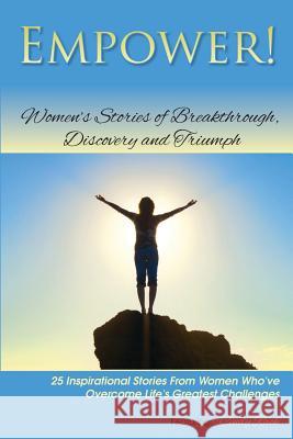 Empower!: Women's Stories of Breakthrough, Discovery and Triumph Cindy Rack 9781482712421 Createspace - książka