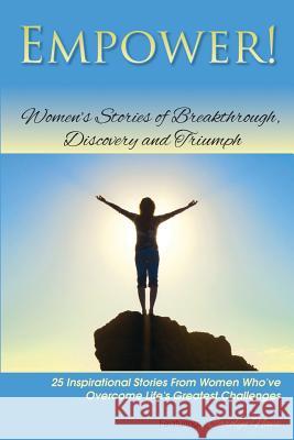 Empower!: Women's Stories of Breakthrough, Discovery and Triumph Carolyn Nava 9781482716825 Createspace - książka