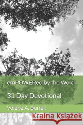 emPOWERed by the Word: 31 Day Devotional Valerie a. Burrell 9781700546531 Independently Published - książka