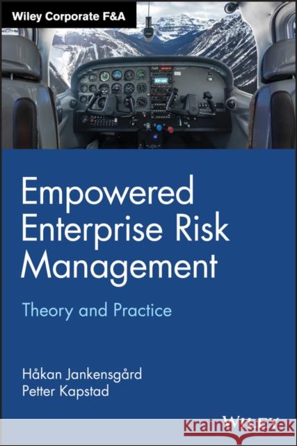 Empowered Enterprise Risk Management: Theory and Practice Jankensgard, Hakan 9781119700159 John Wiley & Sons Inc - książka