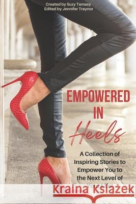 Empowered In Heels Victoria Trinh, Olimpia Tulpan, Jennifer Traynor 9798798102969 Independently Published - książka