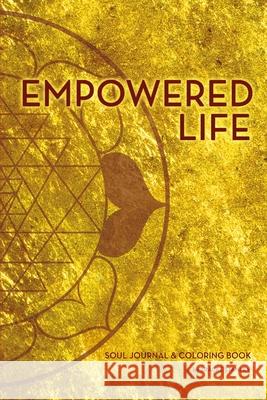 Empowered Life Soul Journal and Coloring Book Tracee Stanley 9781387157464 Lulu.com - książka