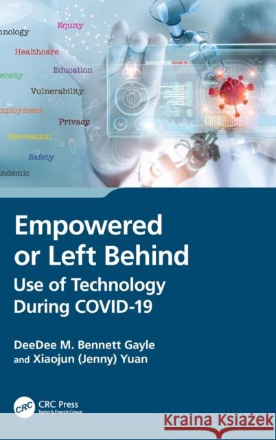 Empowered or Left Behind: Use of Technology During COVID-19 Deedee M. Bennett Gayle Yuan 9781032334981 CRC Press - książka