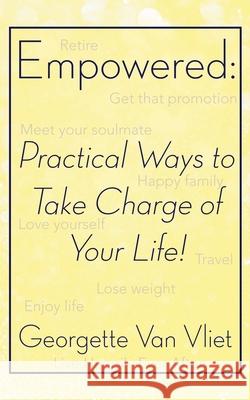 Empowered: Practical Ways to Take Charge of Your Life! Georgette Va 9781794296121 Georgia - książka