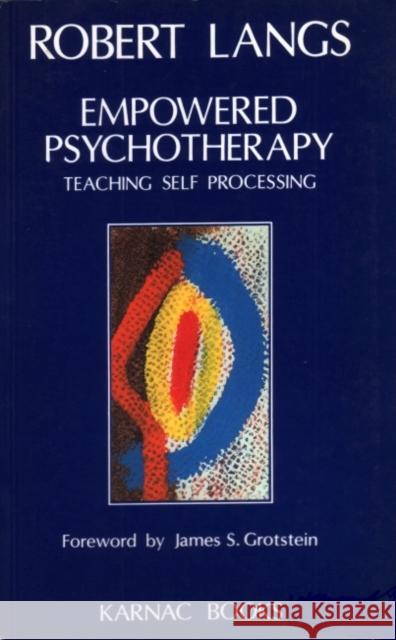 Empowered Psychotherapy : Teaching Self-Processing Robert J. Langs 9781855750579 Karnac Books - książka