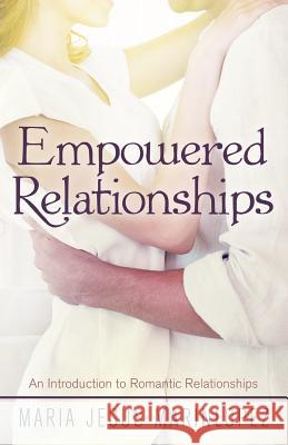Empowered Relationships: An Introduction to Romantic Relationships Maria Jesus Marin Lopez 9781504348669 Balboa Press - książka