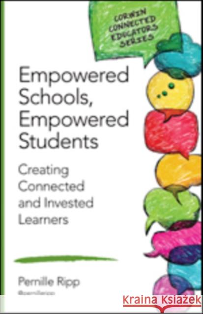 Empowered Schools, Empowered Students: Creating Connected and Invested Learners Pernille S. Ripp 9781483371832 Corwin Publishers - książka