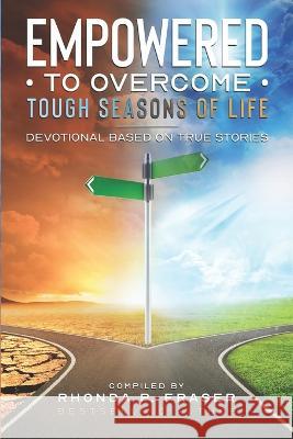 Empowered to Overcome Tough Seasons of Life: Devotional Based on True Stories Kimberly Yhap Nicole Chancy Evelyn P Andrews 9781736863220 R.Frasers Connection, LLC - książka