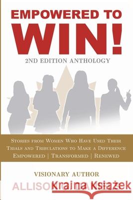 Empowered to Win, 2nd Edition Anthology Allison G. Daniels 9781734675887 Allison Daniels - książka