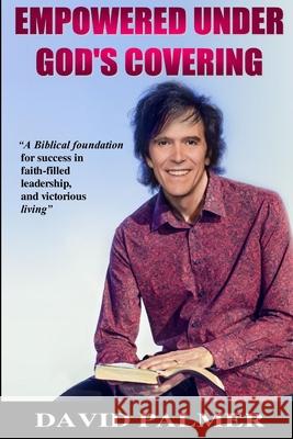 Empowered Under God\'s covering David Palmer 9781304147639 Lulu.com - książka