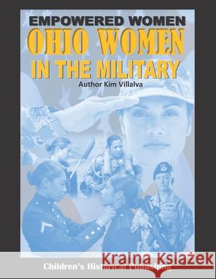 Empowered Women: Ohio Women in the Military Brian Reid Kim Villalva 9780979860447 Children's Historical Publishing - książka