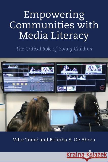 Empowering Communities with Media Literacy; The Critical Role of Young Children Steinberg, Shirley R. 9781433195082 Peter Lang Publishing Inc - książka