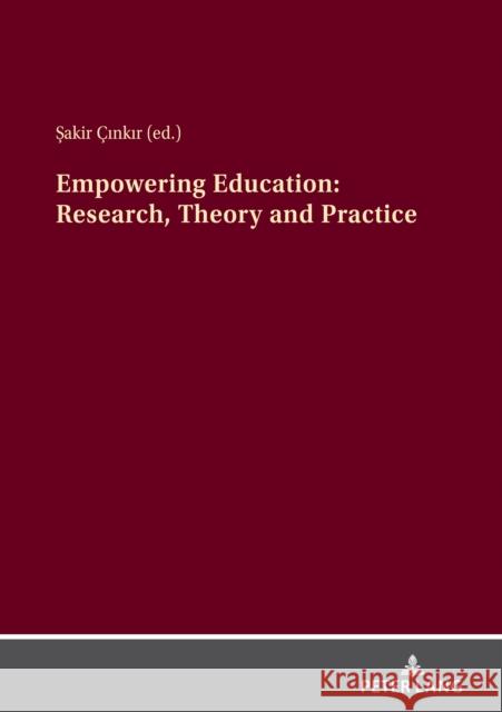 Empowering Education: Research, Theory and Practice Cinkir, Sakir 9783631803400 Peter Lang AG - książka