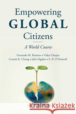 Empowering Global Citizens: A World Course Fernando M. Reimers Vidur Chopra Connie K. Chung 9781533594549 Createspace Independent Publishing Platform - książka