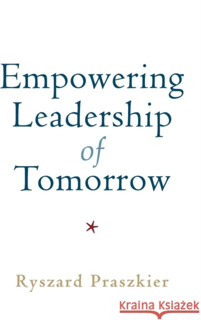 Empowering Leadership of Tomorrow Ryszard Praszkier 9781108422147 Cambridge University Press - książka