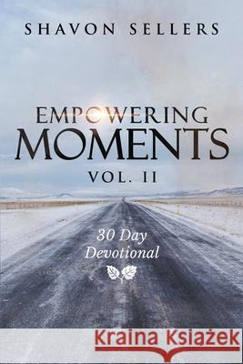 Empowering Moments Vol. II: 30-Day Devotional Shavon Sellers 9781734147957 Prize Publishing House, LLC - książka