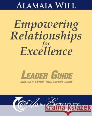 Empowering Relationships for Excellence Leader Guide: Leader Guide includes entire Participant Guide Will, Alamaia 9781461162612 Createspace - książka