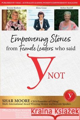 Empowering Stories of Female leaders who said YNot Shar Moore 9780648883975 Sharanis Lifestyle Group Pty Ltd - książka