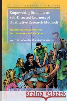 Empowering Students as Self-Directed Learners of Qualitative Research Methods: Transformational Practices for Instructors and Students Janet C. Richards, Wolff-Michael Roth 9789004396104 Brill - książka