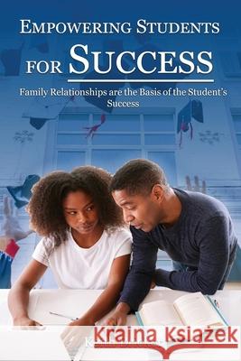 Empowering Students For Success: Family Relationships are the Basis of the Student's Success Keith Bricker 9781952244391 Rustik Haws LLC - książka