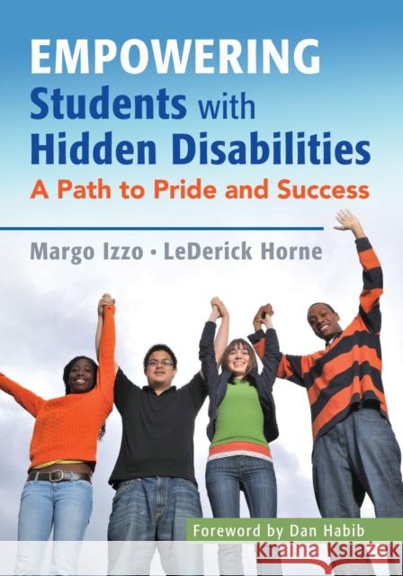 Empowering Students with Hidden Disabilities: A Path to Pride and Success Margo Vreeburg Izzo Lederick R. Horne 9781598577358 Brookes Publishing Company - książka