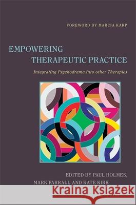 Empowering Therapeutic Practice: Integrating Psychodrama Into Other Therapies Napier, Anna 9781849054584 JESSICA KINGSLEY PUBLISHERS - książka