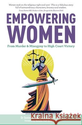 Empowering Women: From Murder & Misogyny to High Court Victory Dr Susie Allanson, Lizzie O'Shea 9781925927634 Wilkinson Publishing - książka