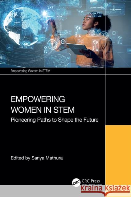 Empowering Women in Stem: Pioneering Paths to Shape the Future Sanya Mathura 9781041006398 CRC Press - książka