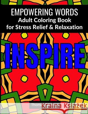 Empowering Words Adult Coloring Book: Adult Coloring Book for Stress Relief & Relaxation Thomas Calabris 9781951382131 Inner Vitality Systems LLC - książka