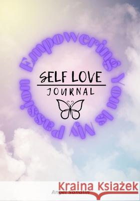 Empowering You Is My Passion Self-Love Journal Angel Sandlin 9781300514183 Lulu.com - książka