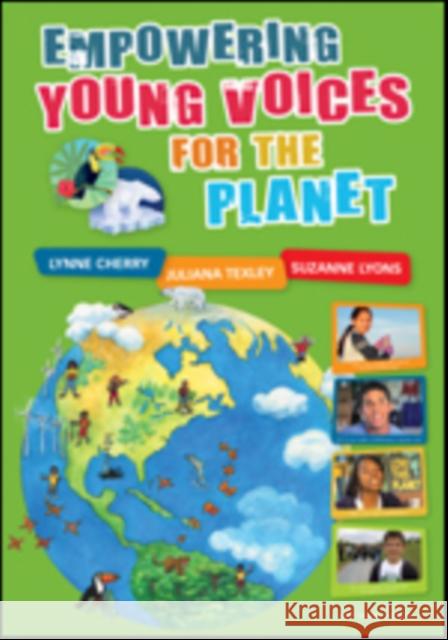 Empowering Young Voices for the Planet Lynne Cherry Juliana Texley Suzanne E. Lyons 9781483317236 Corwin Publishers - książka