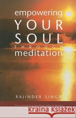 Empowering Your Soul Through Meditation Rajinder Singh 9780918224545 Radiance Publishers - książka
